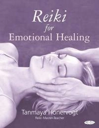 Reiki For Emotional Healing; Honervogt Tanmaya; 2006