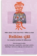 Reikins själ : den kompletta handboken för Reikisystemet; Walter Lübeck, Frank Arjava Petter, William Lee Rand; 2003