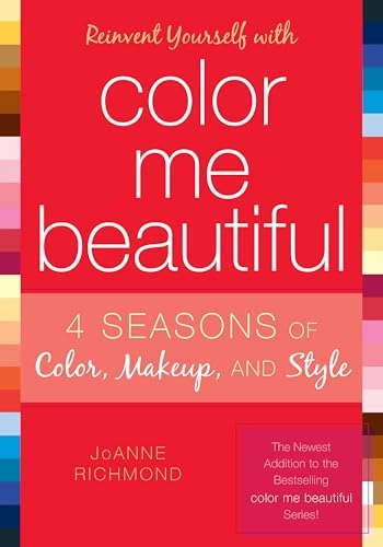 Reinvent Yourself with Color Me Beautiful; Joanne Richmond; 2008