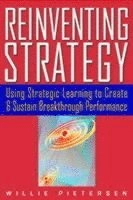 Reinventing Strategy: Using Strategic Learning to Create and Sustain Breakt; Willie Pietersen; 2002