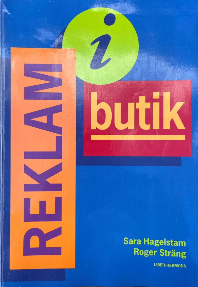 Reklam i butik : [för gymnasiets handels- och administrationsprogram]; Sara Hagelstam; 1995