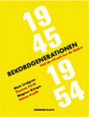Rekordgenerationen : vad de vill och hur de tänker; Mats Lindgren; 2005