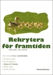 Rekrytera för framtiden; Edith Kahlke, Victor Schmidt; 2013