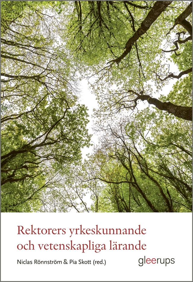 Rektorers yrkeskunnande och vetenskapliga lärande; Pia Skott (red.), Niclas Rönnström (red.); 2026