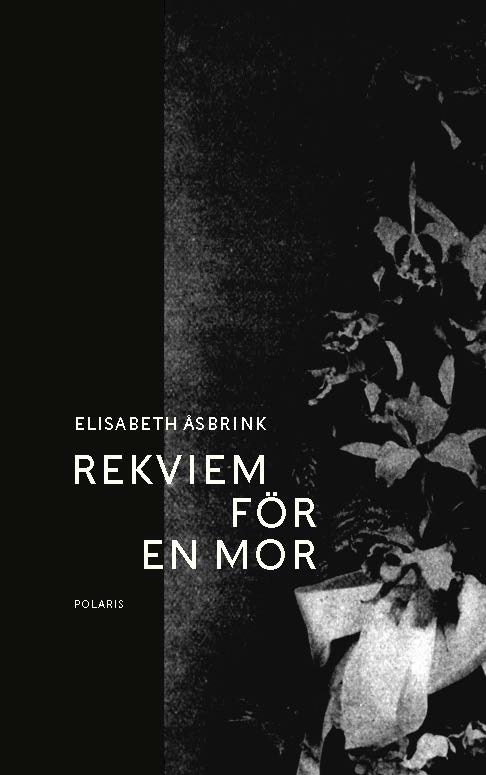Rekviem för en mor; Elisabeth Åsbrink; 2025