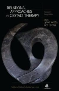 Relational approaches in gestalt therapy; Lynne. Jacobs, Rich. Hycner; 2009