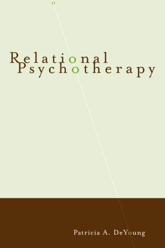 Relational psychotherapy : a primer; Patricia A. DeYoung; 2003