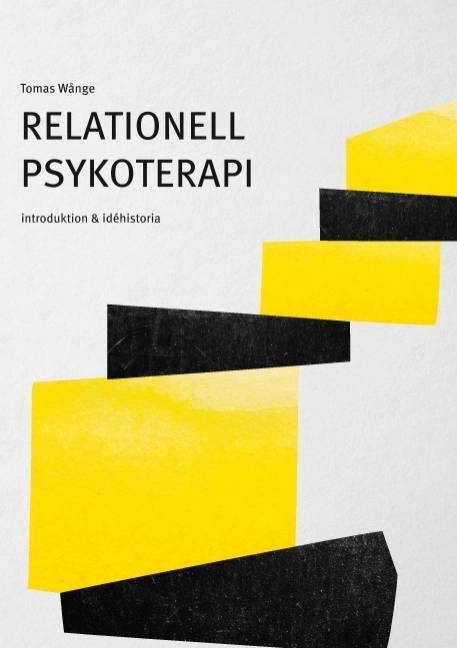 Relationell psykoterapi : introduktion & idéhistoria; Tomas Wånge; 2019