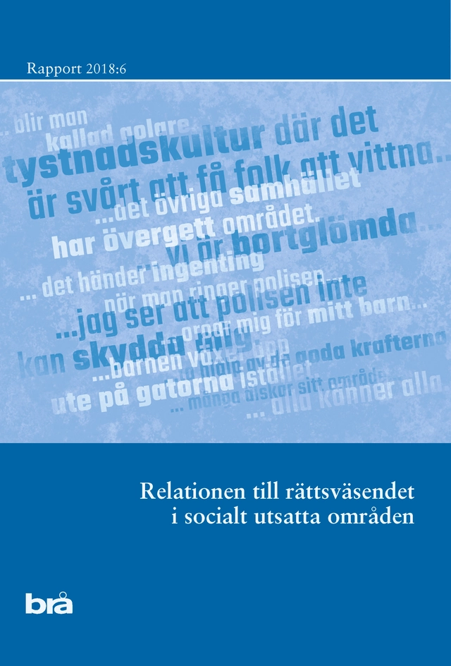 Relationen till rättsväsendet i socialt utsatta områden. Brå rapport 2018:6; Johanna Skinnari; 2018