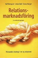 Relationsmarknadsföring : vinnande strategi i en ny ekonomi; Ralf Blomqvist; 2000