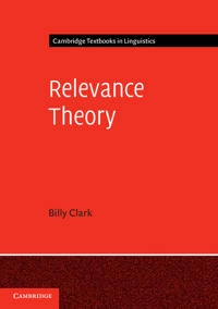 Relevance theory; Billy Clark; 2013