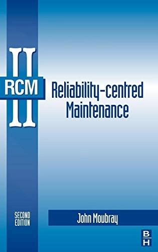 Reliability-centred maintenance : [RCM II]; John Moubray; 1997