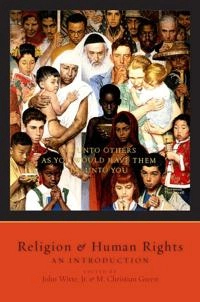 Religion and human rights : an introduction; John Witte, M Christian Green, John Witte Jr; 2012