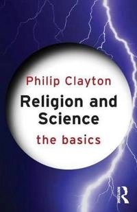 Religion and science : the basics; Philip Clayton; 2012