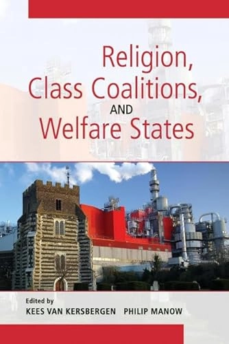 Religion, class coalitions, and welfare states; Kees van Kersbergen, Philip Manow; 2009