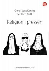 Religion i pressen; Cora Alexa Døving; 2013