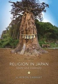 Religion in Japan : unity and diversity; H. Byron Earhart; 2014