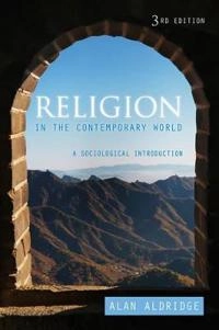 Religion in the Contemporary World: A Sociological Introduction; Alan Aldridge; 2013