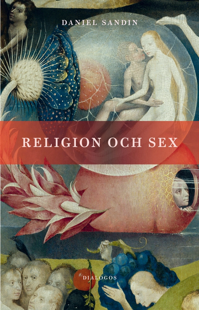 Religion och sex; Daniel Sandin; 2021