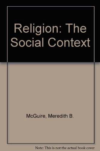 Religion : the social context; Meredith B. McGuire; 1992