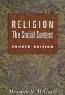 Religion : the social context; Meredith B. McGuire; 1997