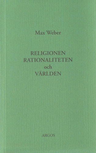 Religionen, rationaliteten och världen; Max Weber; 1996