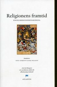 Religionens framtid : perspektiv från Engelsbergsseminariet 2001; Jan Henrik Swahn; 2001
