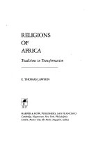 Religions of Africa : traditions in transformation; E. Thomas Lawson; 1985