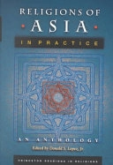 Religions of Asia in practice : an anthology; Donald S. Lopez; 2002