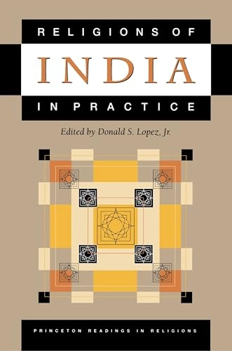 Religions of India in practice; Donald S. Lopez; 1995