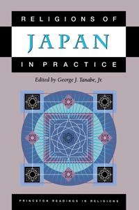 Religions of Japan in practice; George J Tanabe; 1999