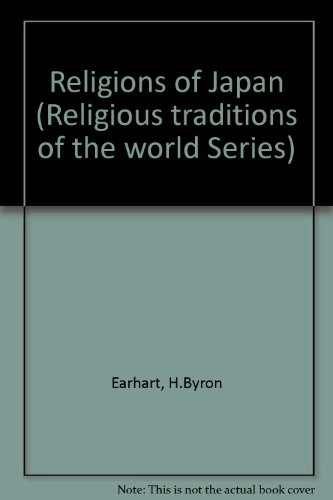 Religions of Japan : many traditions within one sacred way; H. Byron Earhart; 1984