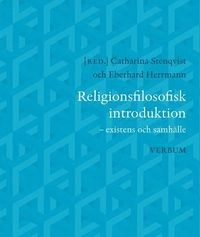 Religionsfilosofisk introduktion : existens och samhälle; Erica Appelros, Lena Edlund, Patrik Fridlund, Karin Johannesson, Tage Kurtén, Johan Modée, Mikael Stenmark, Hugo Strandberg, Peder Thalén, Ulf Zackariasson, Kirsten Grønlien Zetterqvist; 2010