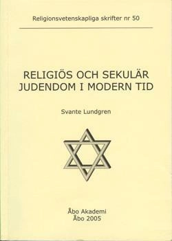 Religiös och sekulär judendom i modern tid; Svante Lundgren; 2013