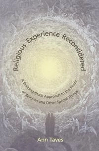 Religious experience reconsidered : a building-block approach to the study of religion and other special things; Ann Taves; 2009