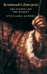 Rembrandt's enterprise : the studio and the market; Svetlana Alpers; 1988