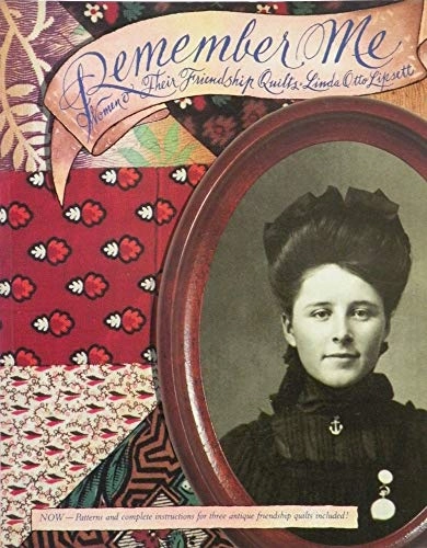 Remember me : women & their friendship quilts; Linda Otto Lipsett; 1985