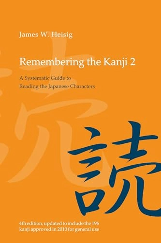Remembering the kanji. a systematic guide to reading the Japanese characters; James W. Heisig; 2012