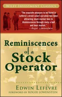 Reminiscences of a Stock Operator; Edwin Lefèvre; 2006