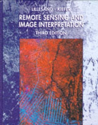 Remote sensing and image interpretation; Thomas M. Lillesand; 1994
