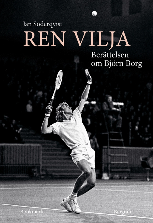 Ren vilja : berättelsen om Björn Borg; Jan Söderqvist; 2020