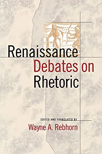 Renaissance debates on rhetoric; Wayne A Rebhorn; 2000