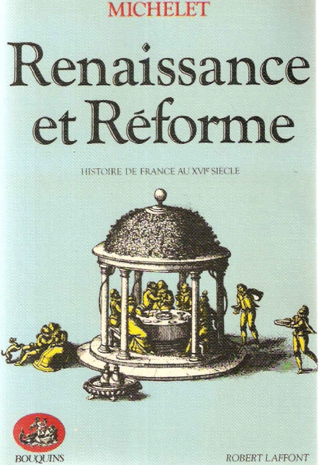 Renaissance et Réformation; Michelet; 1982