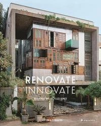 Renovate innovate : reclaimed and upcycled homes; Anotonia Edwards; 2017
