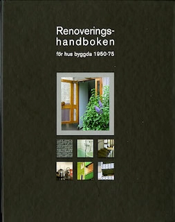 Renoveringshandboken : för hus byggda 1950-75; Laila Reppen; 2009