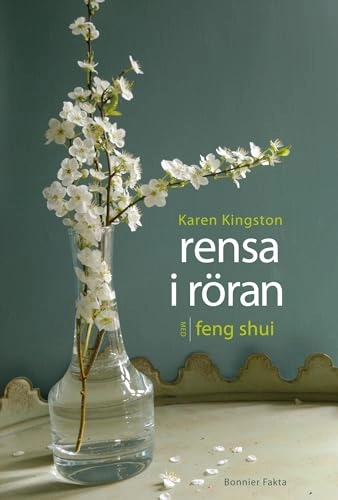 Rensa i röran med feng shui; Karen Kingston; 2010