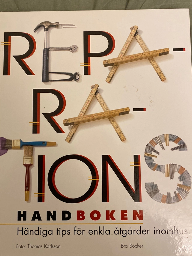 Reparationshandboken : händiga tips för enkla åtgärder inomhus; Oscar Jönsson, Thomas Karlsson; 1998