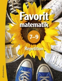 Repetition Favorit matematik 7-9  - Digitalt + Tryckt; Timo Urpiola, Timo Urpiola, Timo Tapiainen, Tommi Tikka, Kati Rautakorpi-Salmio, Leena Mannila, Markus Luoma, Martti Heinonen; 2023