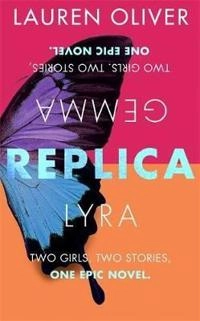 Replica; Lauren Oliver; 2017
