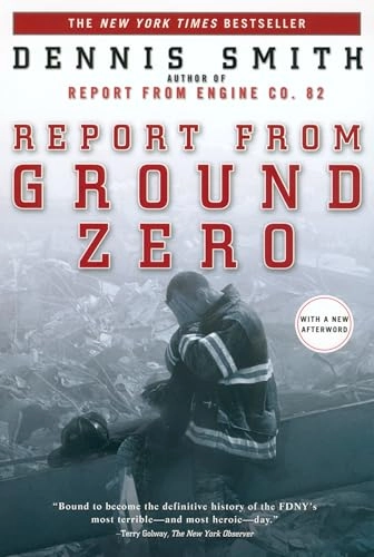 Report from Ground Zero; Dennis Smith; 2003